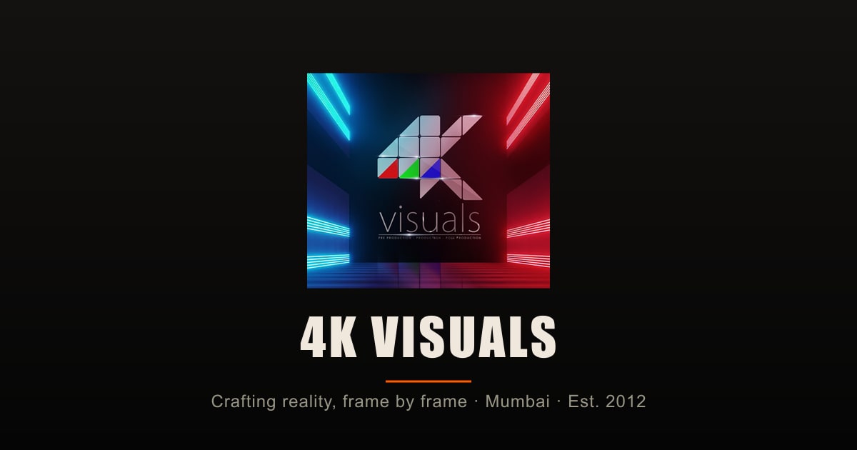 4K Visuals | VFX & Visual Effects Studio in Mumbai